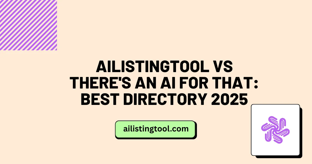AIListingTool vs There’s An AI For That: Best Directory 2025