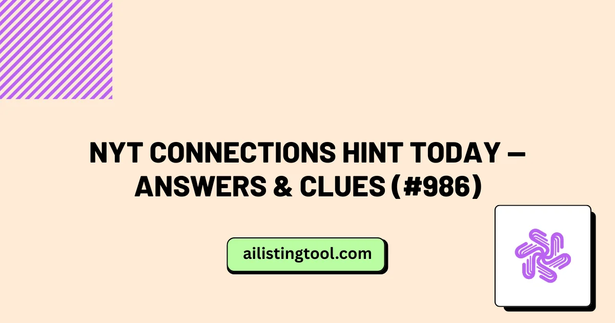 NYT Connections Hint Today β Answers & Clues (#986)