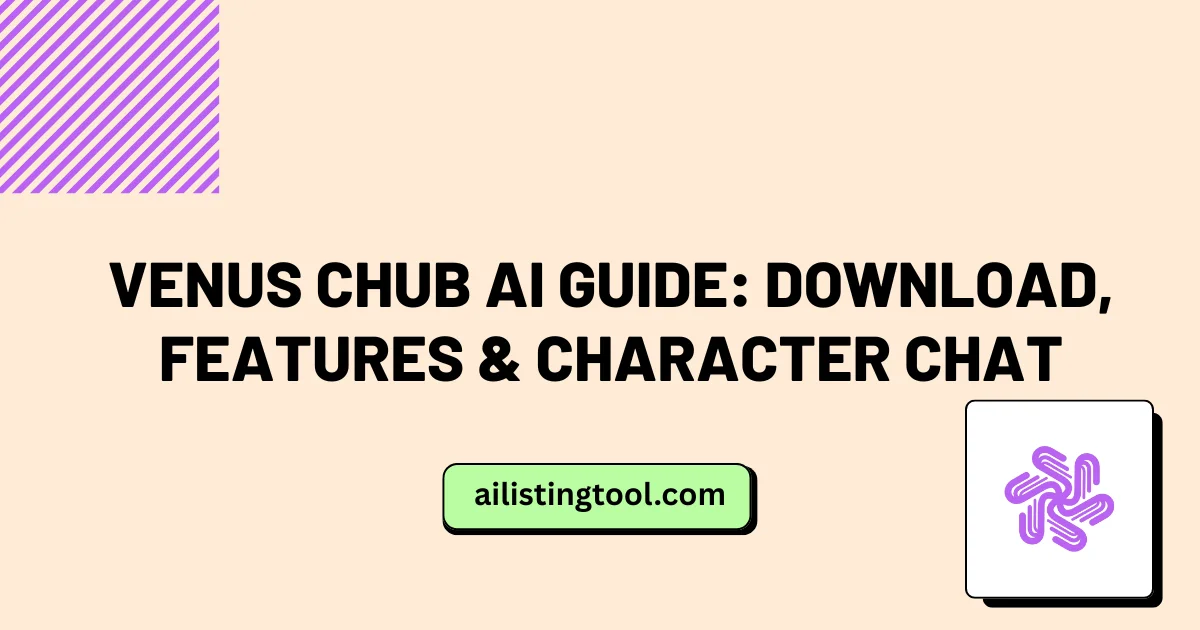 Venus Chub AI Guide: Download, Features & Character Chat