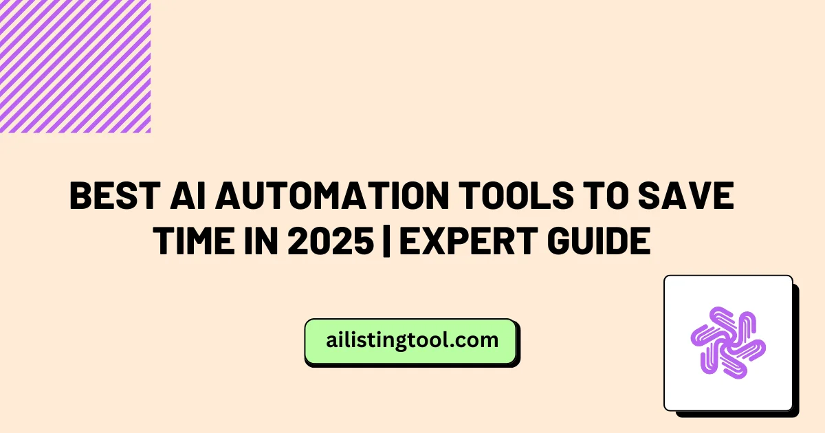 Best AI Automation Tools to Save Time in 2025 | Expert Guide