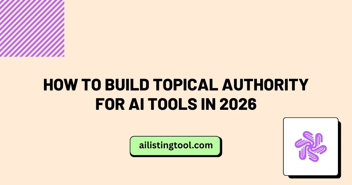 How to Build Topical Authority for AI Tools in 2026