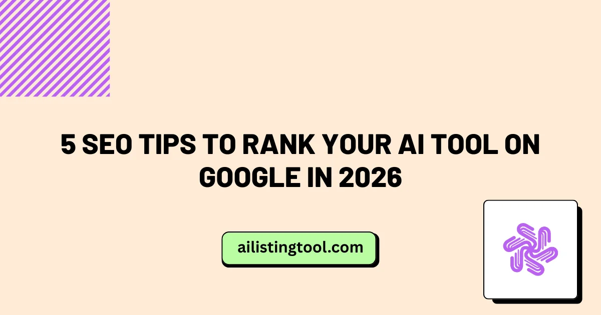 5 SEO Tips to Rank Your AI Tool on Google in 2026