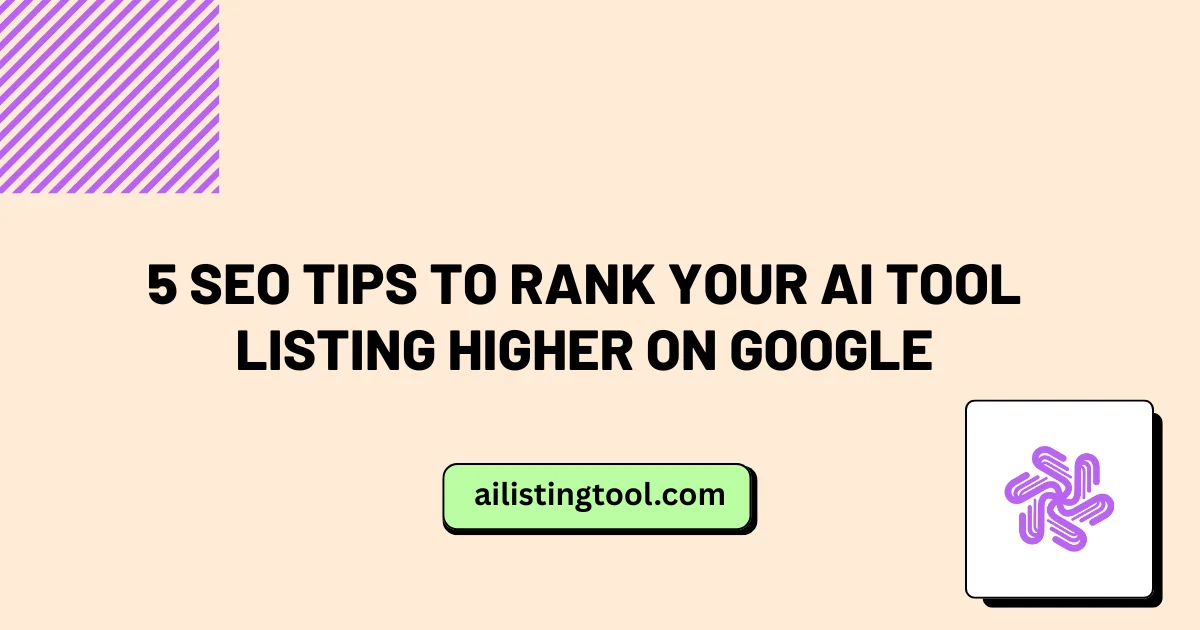 5 SEO Tips to Rank Your AI Tool Listing Higher on Google