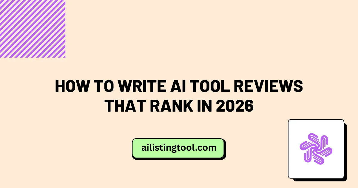 How to Write AI Tool Reviews That Rank in 2026