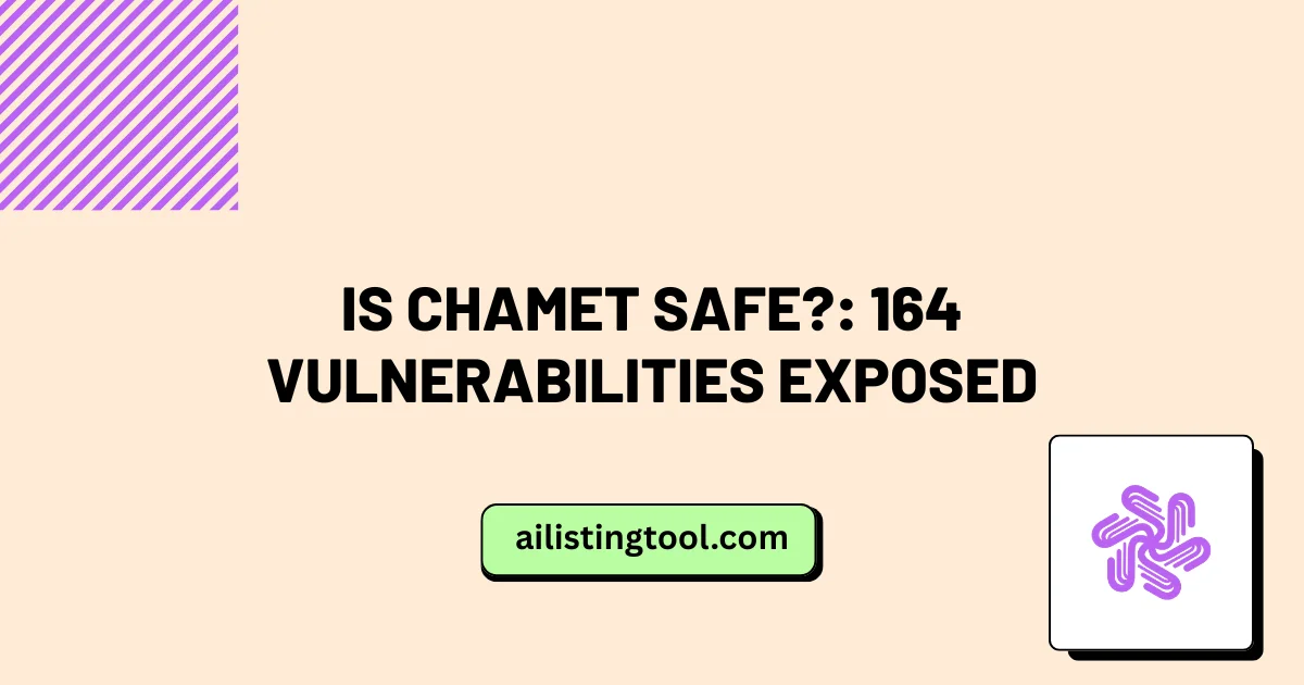 Is Chamet Safe?: 164 Vulnerabilities Exposed