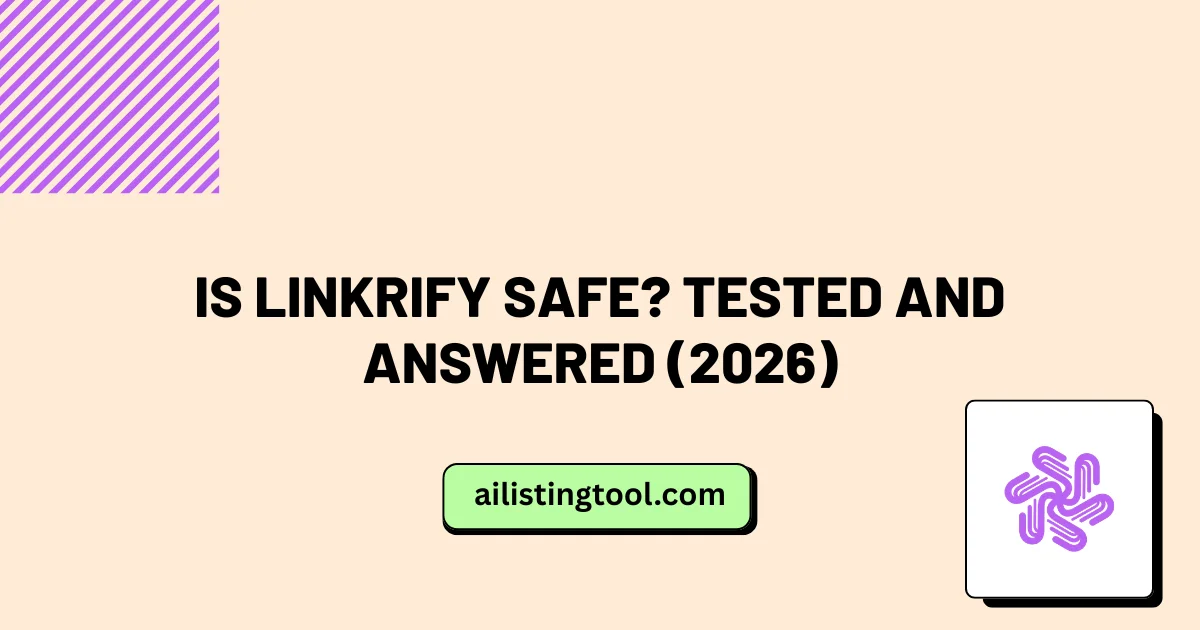 Is Linkrify Safe? Tested and Answered (2026)