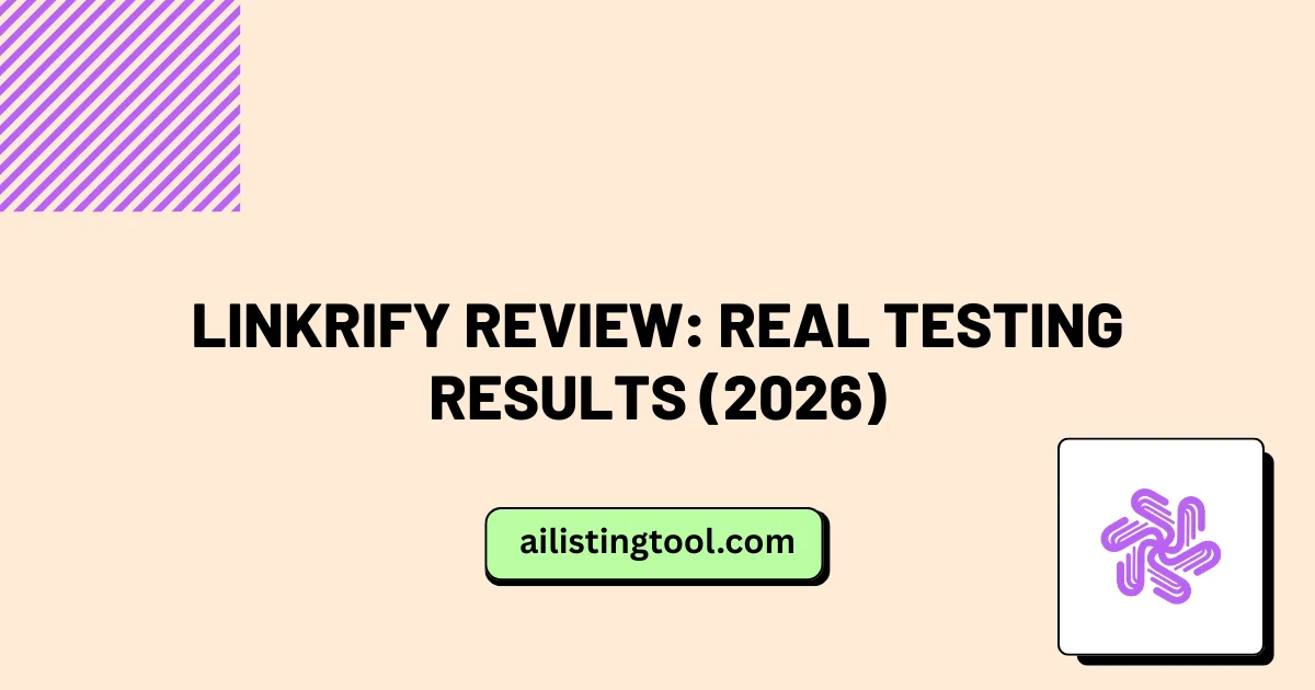 Linkrify Review: Real Testing Results (2026)