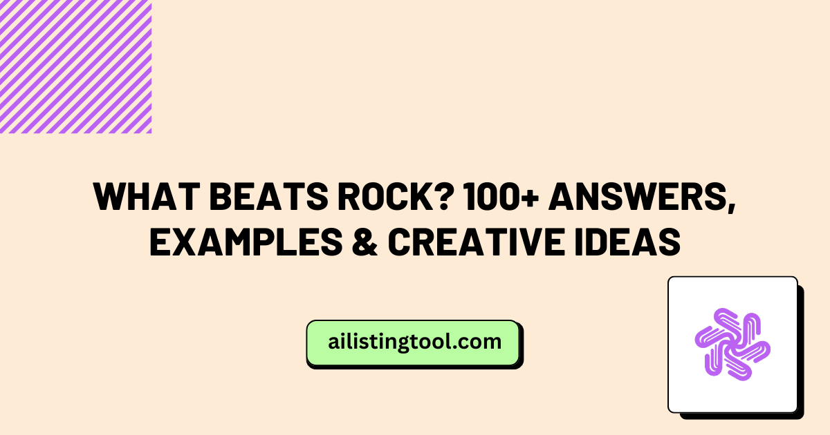What Beats Rock? 100+ Answers, Examples & Creative Ideas