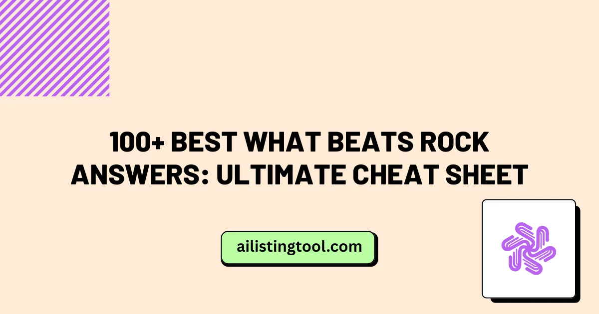 100+ Best What Beats Rock Answers: Ultimate Cheat Sheet