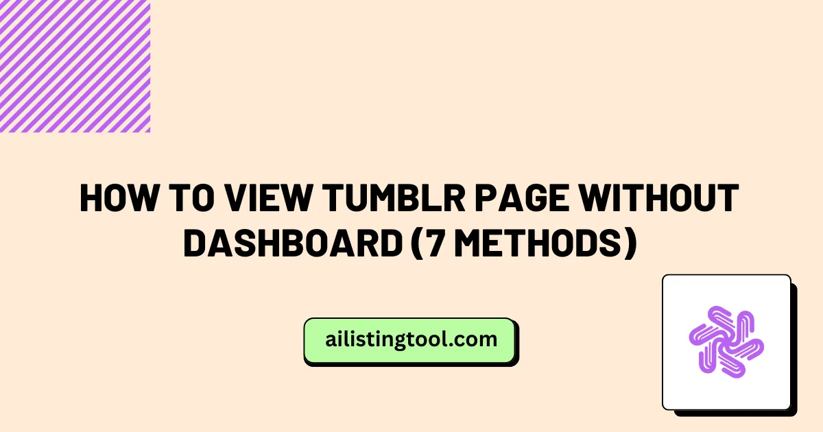 How to View Tumblr Page Without Dashboard (7 Methods)