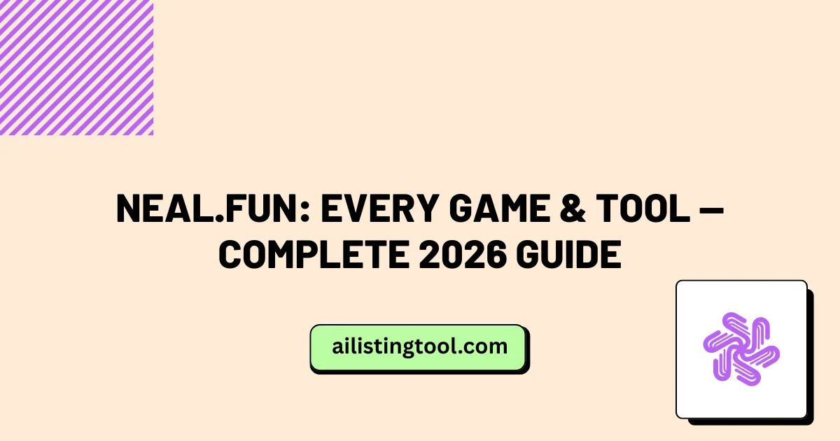 Neal.fun: Every Game & Tool — Complete 2026 Guide