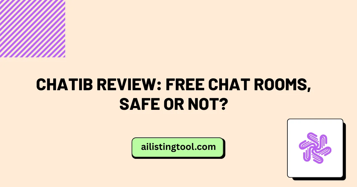 Chatib Review: Free Chat Rooms, Safe or Not?