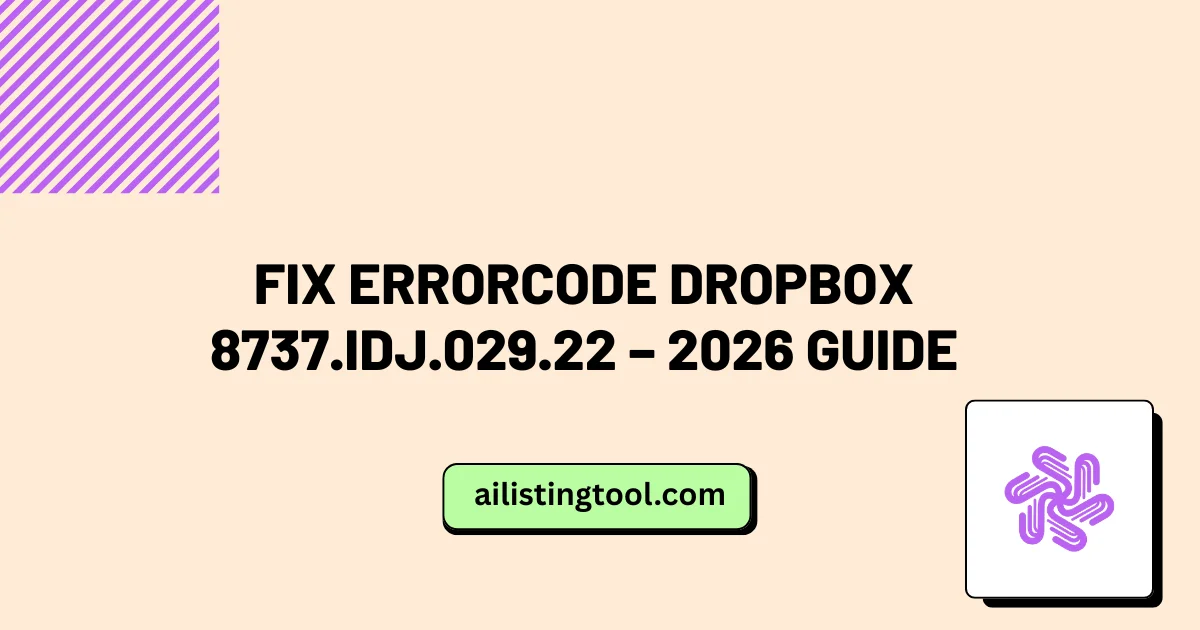 Fix Errorcode Dropbox 8737.idj.029.22 – 2026 Guide