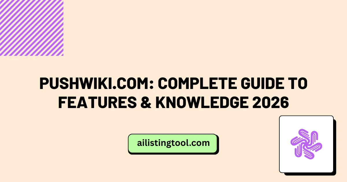Pushwiki.com: Complete Guide to Features & Knowledge 2026