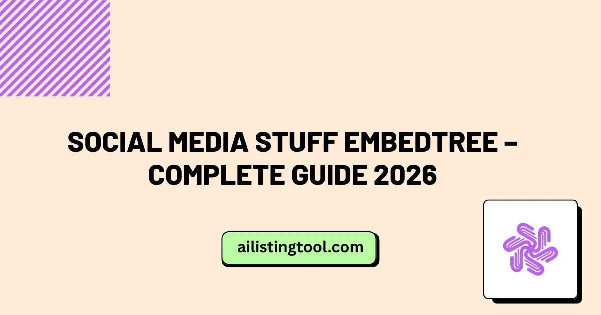 Social Media Stuff EmbedTree – Complete Guide 2026