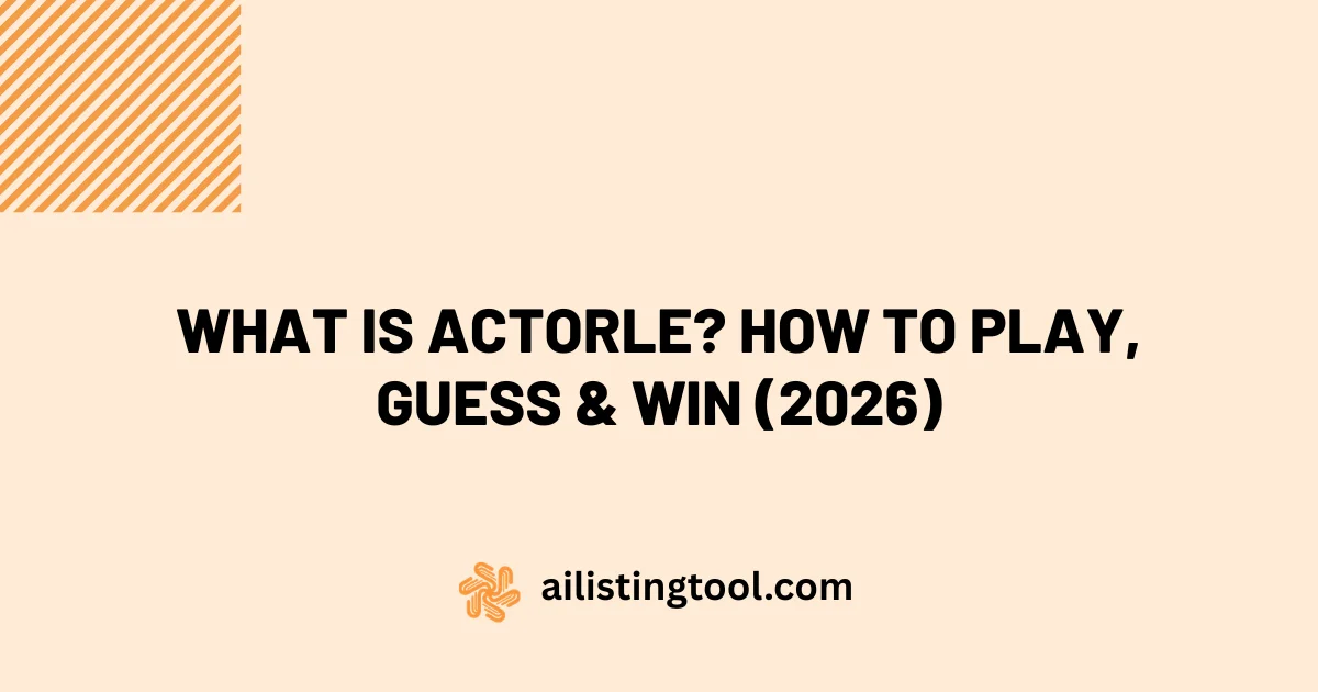 What Is Actorle? How to Play, Guess & Win(2026)