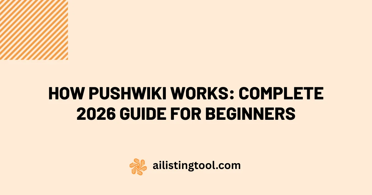 How PushWiki Works: Complete 2026 Guide for Beginners