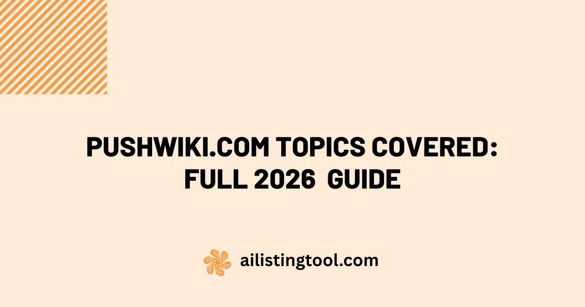 PushWiki.com Topics Covered: Full 2026 Guide