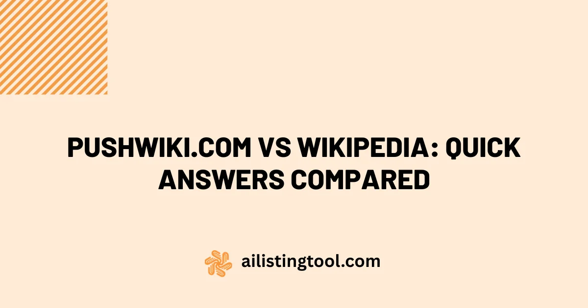 PushWiki.com vs Wikipedia: Quick Answers Compared