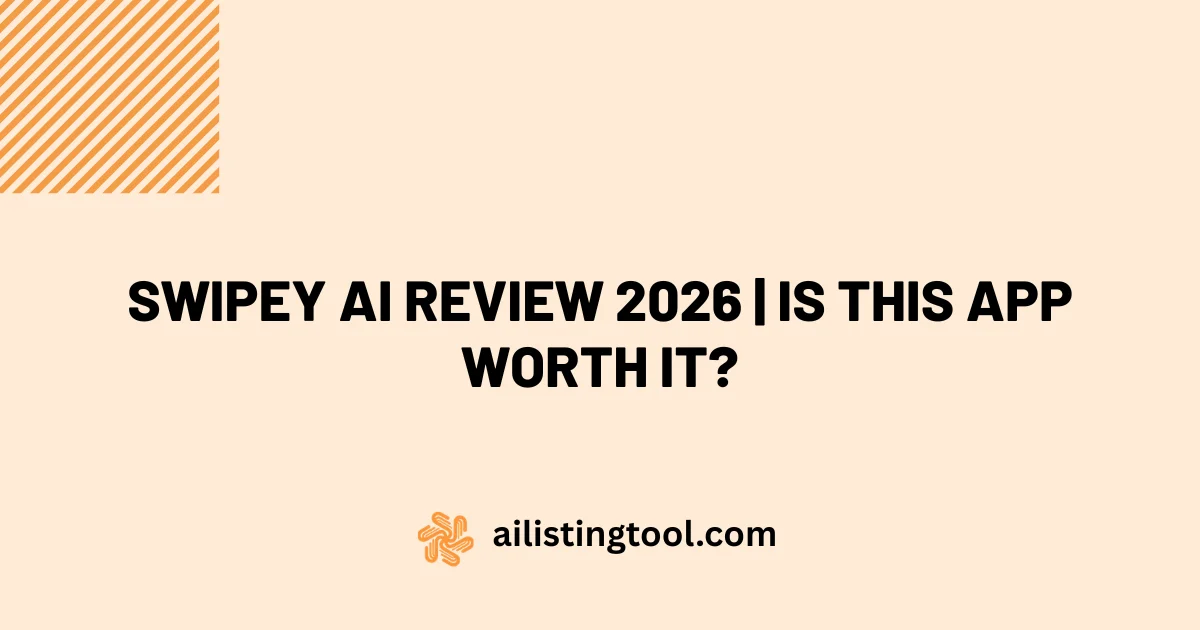 Swipey AI Review 2026 | Is This App Worth It?