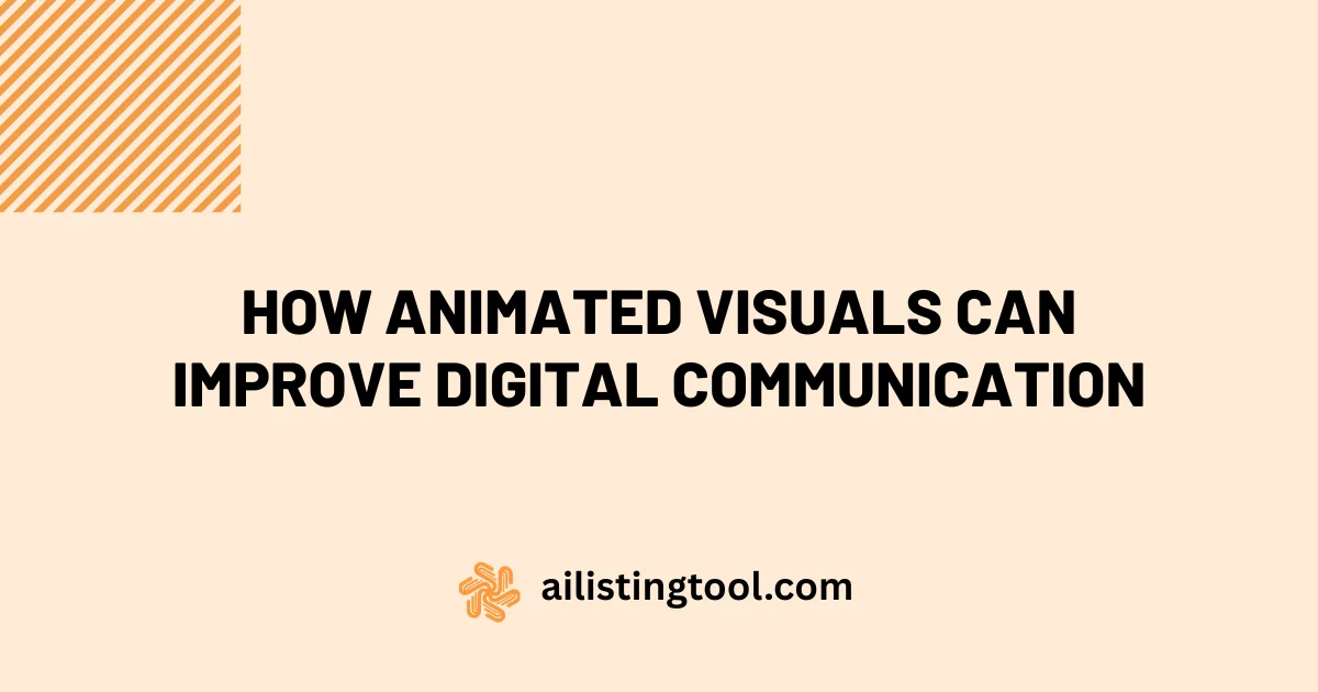 How Animated Visuals Can Improve Digital Communication