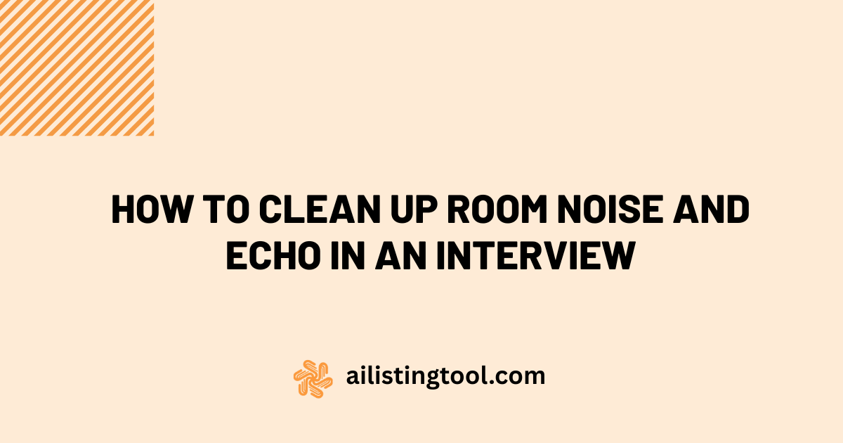 How to Clean Up Room Noise and Echo in an Interview Recording