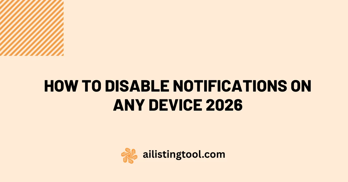 How to Disable Notifications on Any Device 2026