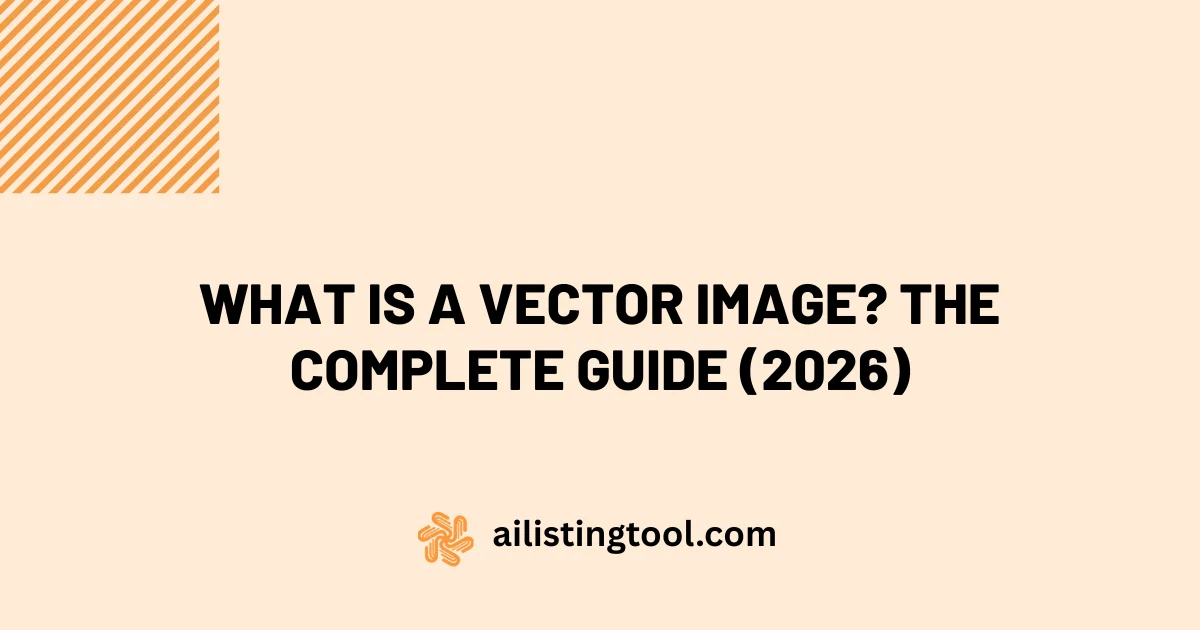 What Is a Vector Image? The Complete Guide (2026)