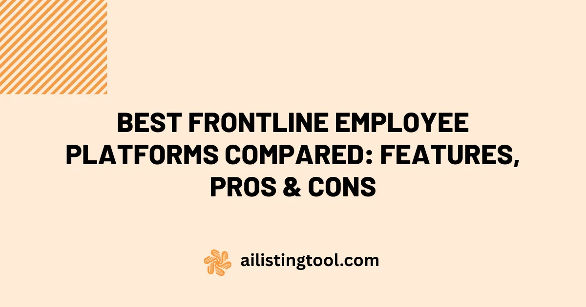 Best Frontline Employee Platforms Compared: Features, Pros & Cons