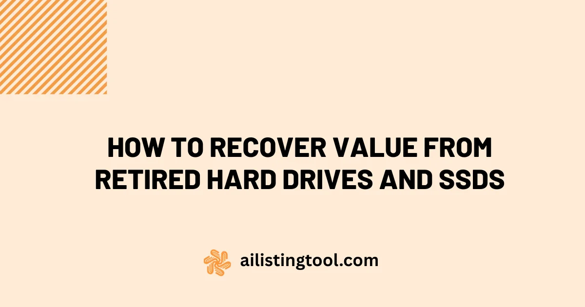 How to Recover Value from Retired Hard Drives and SSDs